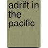 Adrift In The Pacific by Jules Vernes