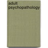 Adult Psychopathology door Hersen M. Thomas J.c