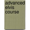 Advanced Elvis Course door C.A. Conrad