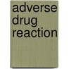 Adverse Drug Reaction by John McBrewster