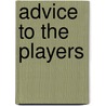 Advice To The Players by Robert Lewis