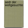 Aedr Der Weltgesuchte by Alfred Rombert