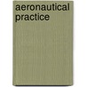 Aeronautical Practice door Charles Brian Hayward