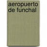 Aeropuerto de Funchal by Ignacio Martínez de Pisón