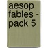 Aesop Fables - Pack 5