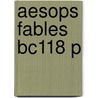 Aesops Fables Bc118 P door Onbekend