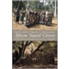 African Sacred Groves by Michael J. Sheridan