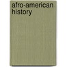 Afro-American History by Unknown