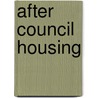 After Council Housing by Tony Gilmour