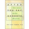 After You Say Goodbye door Paul Kent Froman