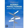 Against Perfectionism door Steven Lecce