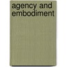 Agency And Embodiment door Carrie Noland