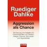 Aggression als Chance by Rüdiger Dahlke
