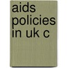 Aids Policies In Uk C door Virginia Berridge
