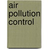 Air Pollution Control by David C. Cooper