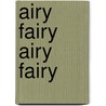 Airy Fairy Airy Fairy door Margaret Ryan