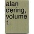 Alan Dering, Volume 1