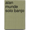 Alan Munde Solo Banjo door Alan Munde