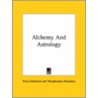 Alchemy And Astrology by Theophrastus Paracelsus