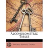 Alcoholometric Tables by Thomas Edward Thorpe