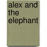 Alex And The Elephant by Keith Harvey