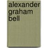 Alexander Graham Bell