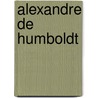 Alexandre de Humboldt door Hermann Klencke