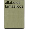 Alfabetos Fantasticos door Gg