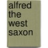 Alfred The West Saxon