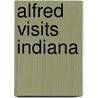 Alfred Visits Indiana door Missie McPherson
