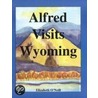 Alfred Visits Wyoming door Elizabeth O'Neill