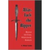 Alias Jack The Ripper by R. Michael Gordon