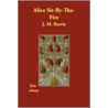 Alice Sit-By-The-Fire by James Matthew Barrie