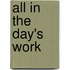 All In The Day's Work