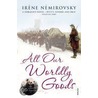 All Our Worldly Goods door Irène Némirovsky
