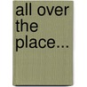 All Over The Place... door Laura Keating