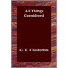 All Things Considered door Gilbert Keith Chesterton
