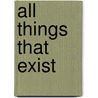 All Things That Exist door Kenneth James Fox Lindeman