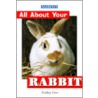 All about Your Rabbit door Bradley Viner B. Vet Med Mrcvs