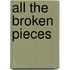 All the Broken Pieces