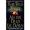 All the Dead Lie Down door Mary Willis Walker