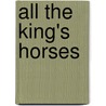 All the King's Horses door Dandi Daley Mackall