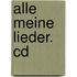 Alle Meine Lieder. Cd