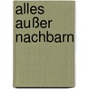 Alles außer Nachbarn by Caprice Crane