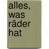 Alles, was Räder hat by Susanne Gernhäuser