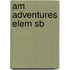 Am Adventures Elem Sb