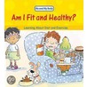 Am I Fit And Healthy? door Claire Liewellyn