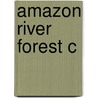 Amazon River Forest C door Nigel J.H. Smith