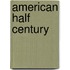 American Half Century
