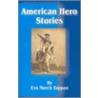 American Hero Stories door Eva March Tappan